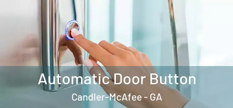Automatic Door Button Candler-McAfee - GA