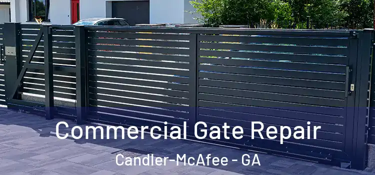 Commercial Gate Repair Candler-McAfee - GA
