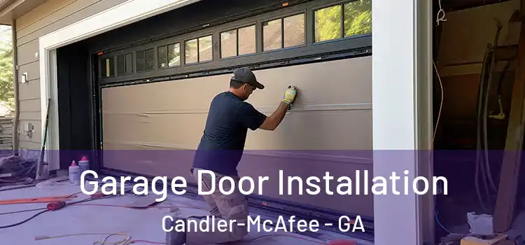  Garage Door Installation Candler-McAfee - GA