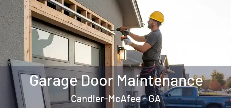 Garage Door Maintenance Candler-McAfee - GA