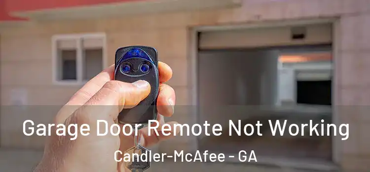  Garage Door Remote Not Working Candler-McAfee - GA