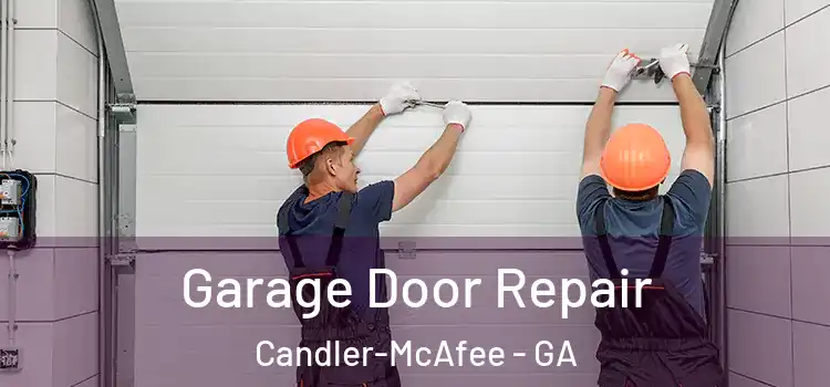  Garage Door Repair Candler-McAfee - GA