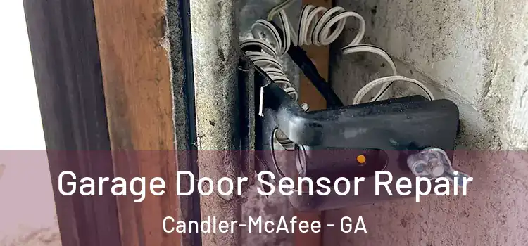 Garage Door Sensor Repair Candler-McAfee - GA