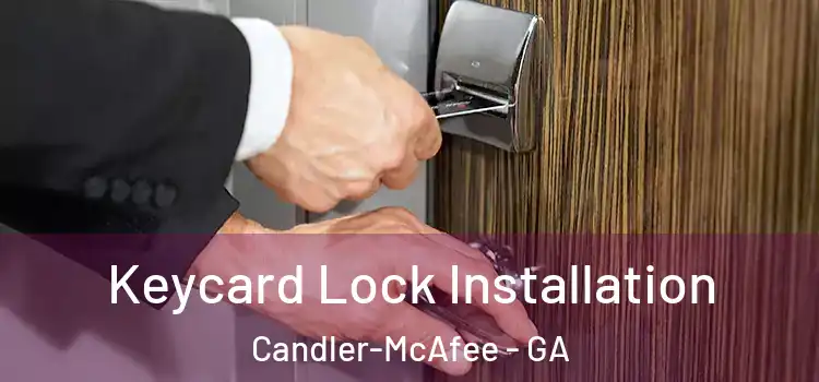 Keycard Lock Installation Candler-McAfee - GA