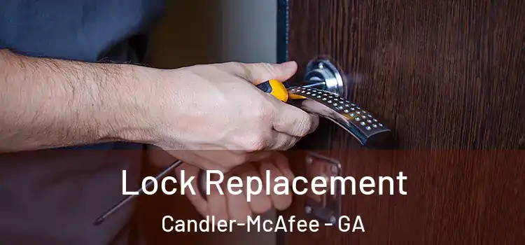 Lock Replacement Candler-McAfee - GA