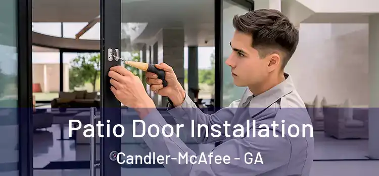 Patio Door Installation Candler-McAfee - GA