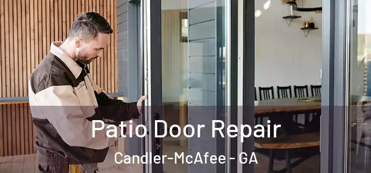 Patio Door Repair Candler-McAfee - GA
