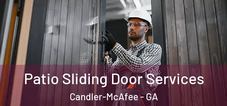Patio Sliding Door Services Candler-McAfee - GA