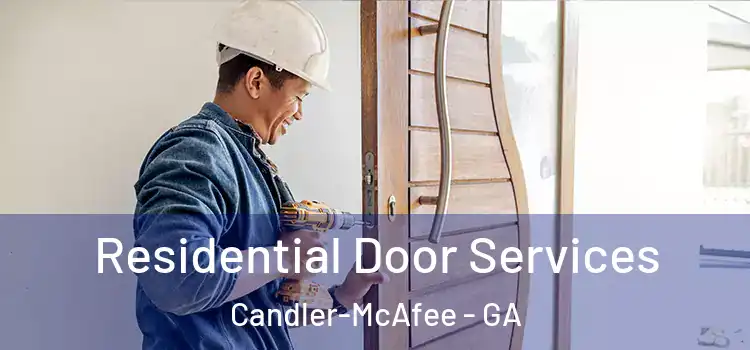 Residential Door Services Candler-McAfee - GA