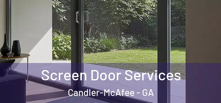 Screen Door Services Candler-McAfee - GA